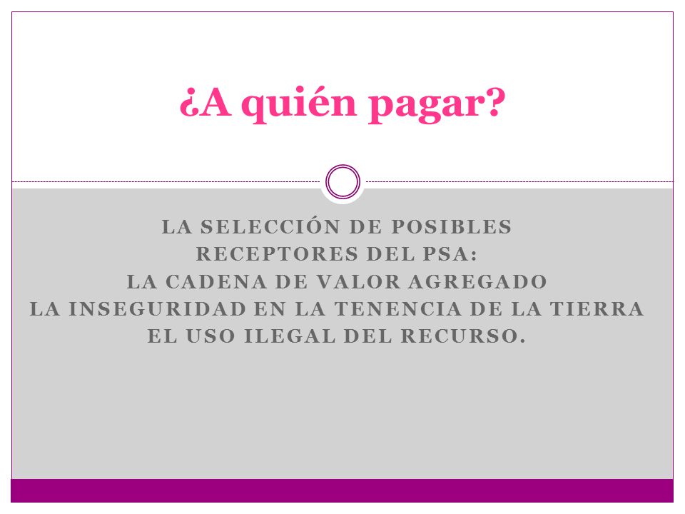 ¿A quién pagar la selección de posibles receptores del PSA:
