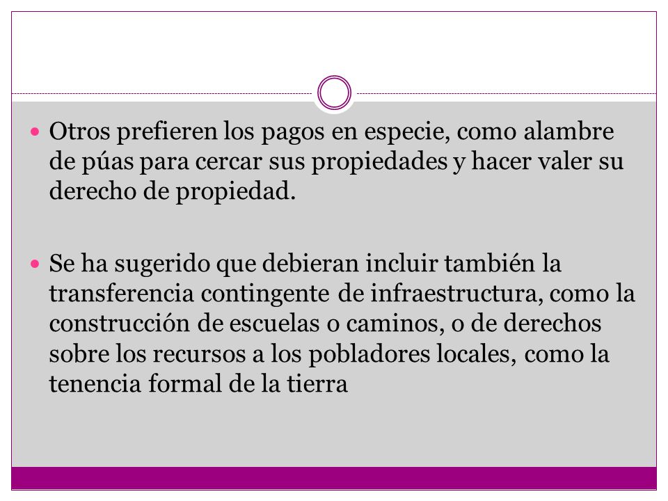 Otros prefieren los pagos en especie, como alambre de púas para cercar sus propiedades y hacer valer su derecho de propiedad.