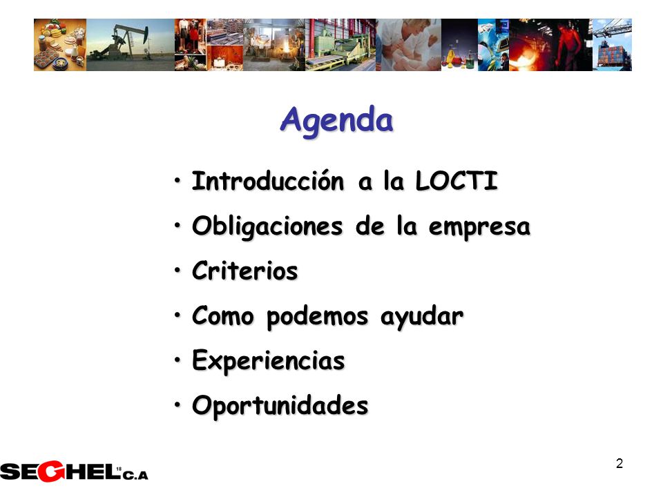 Agenda Introducción a la LOCTI Obligaciones de la empresa Criterios