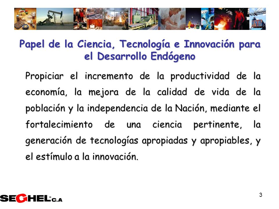 Papel de la Ciencia, Tecnología e Innovación para el Desarrollo Endógeno