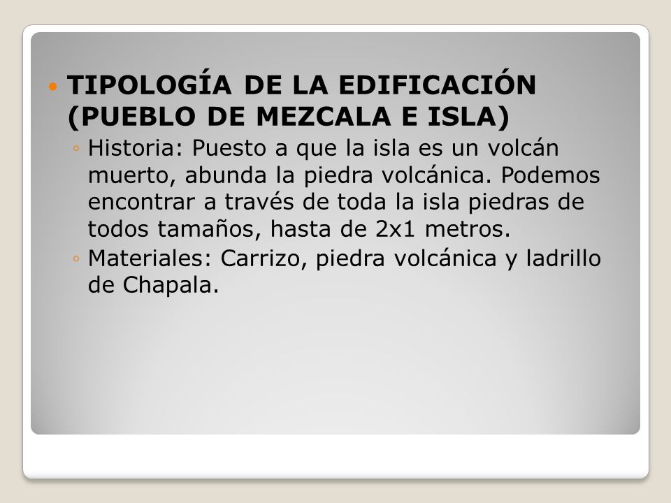 TIPOLOGÍA DE LA EDIFICACIÓN (PUEBLO DE MEZCALA E ISLA)