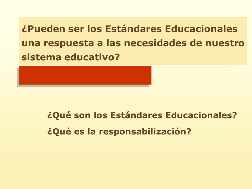¿Qué son los Estándares Educacionales ¿Qué es la responsabilización