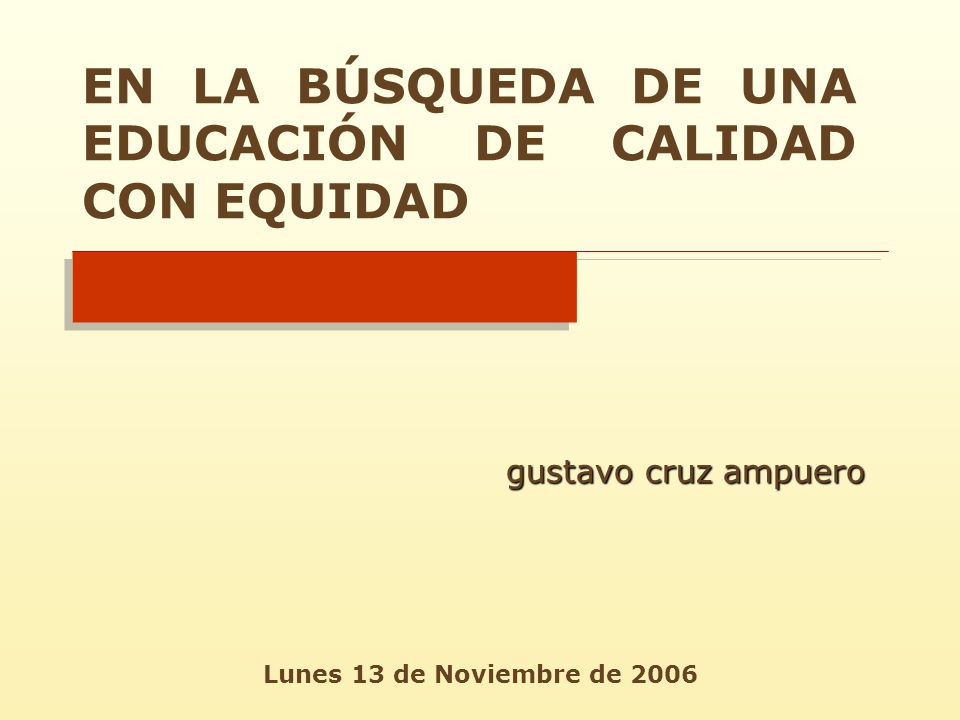 EN LA BÚSQUEDA DE UNA EDUCACIÓN DE CALIDAD CON EQUIDAD