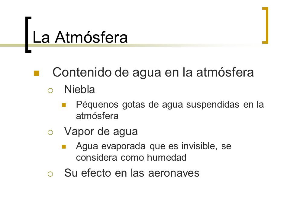La Atmósfera Contenido de agua en la atmósfera Niebla Vapor de agua