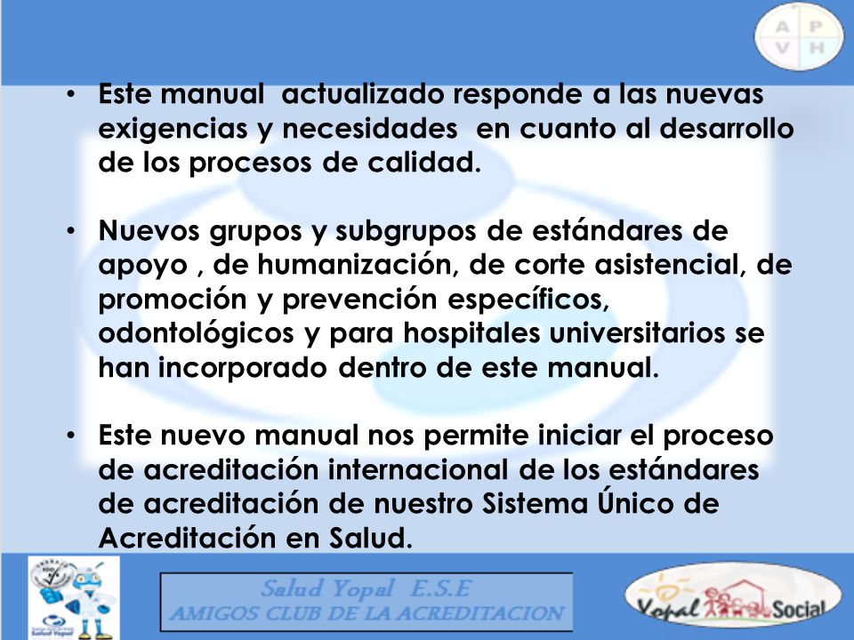 Este manual actualizado responde a las nuevas exigencias y necesidades en cuanto al desarrollo de los procesos de calidad.