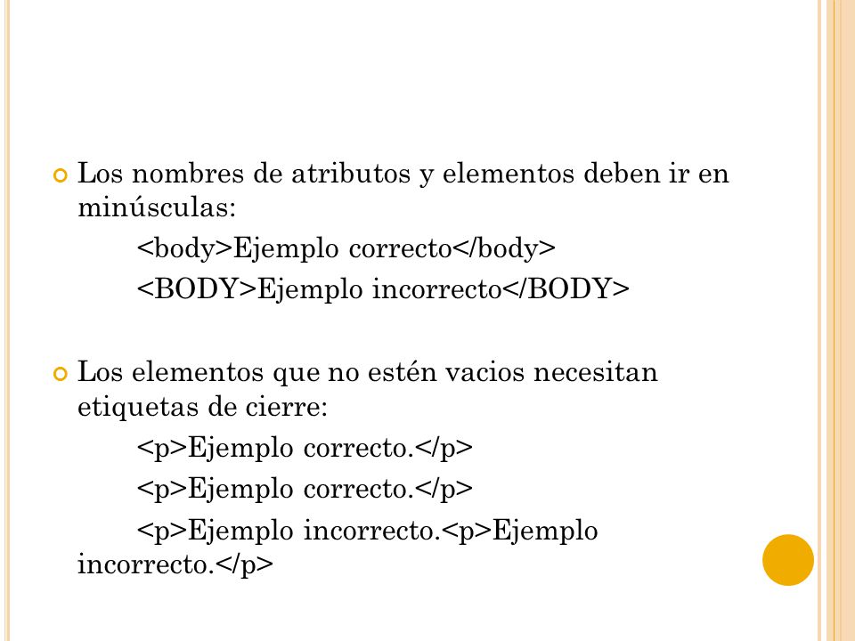 Los nombres de atributos y elementos deben ir en minúsculas: