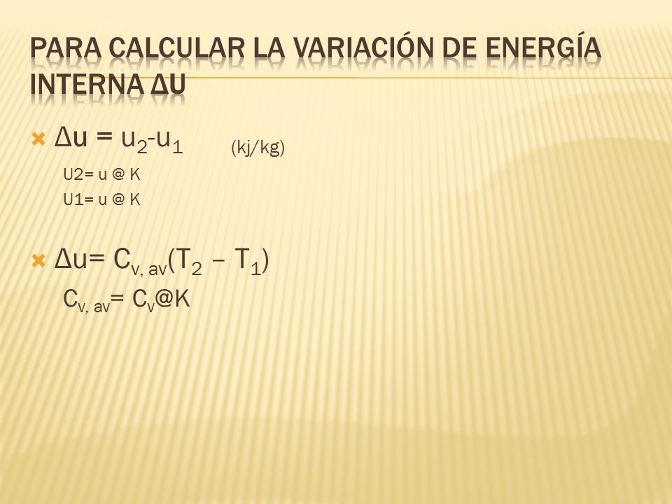 Para calcular la variación de energía interna Δu