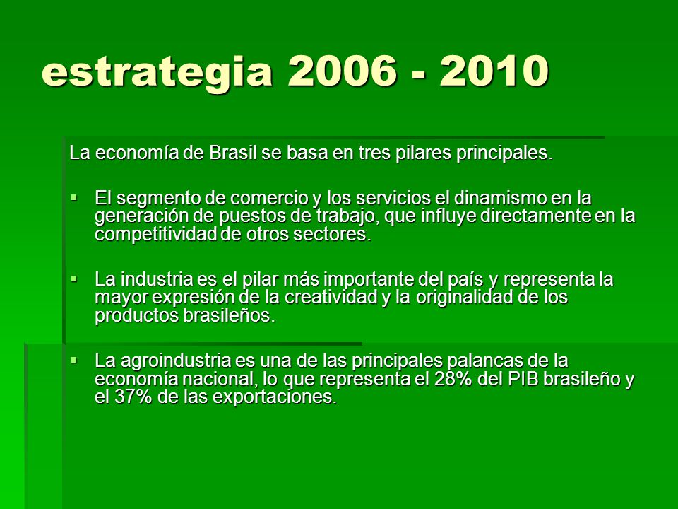 estrategia La economía de Brasil se basa en tres pilares principales.
