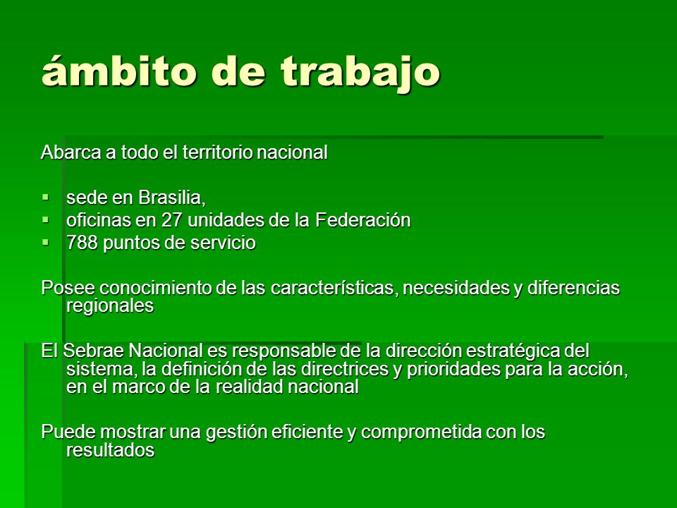 ámbito de trabajo Abarca a todo el territorio nacional