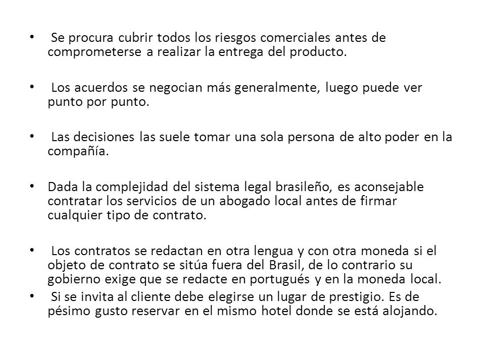 Se procura cubrir todos los riesgos comerciales antes de comprometerse a realizar la entrega del producto.