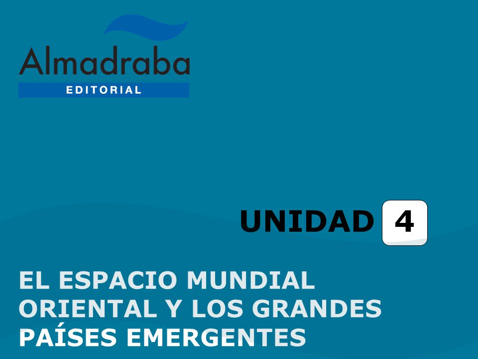 UNIDAD 4 EL ESPACIO MUNDIAL ORIENTAL Y LOS GRANDES PAÍSES EMERGENTES