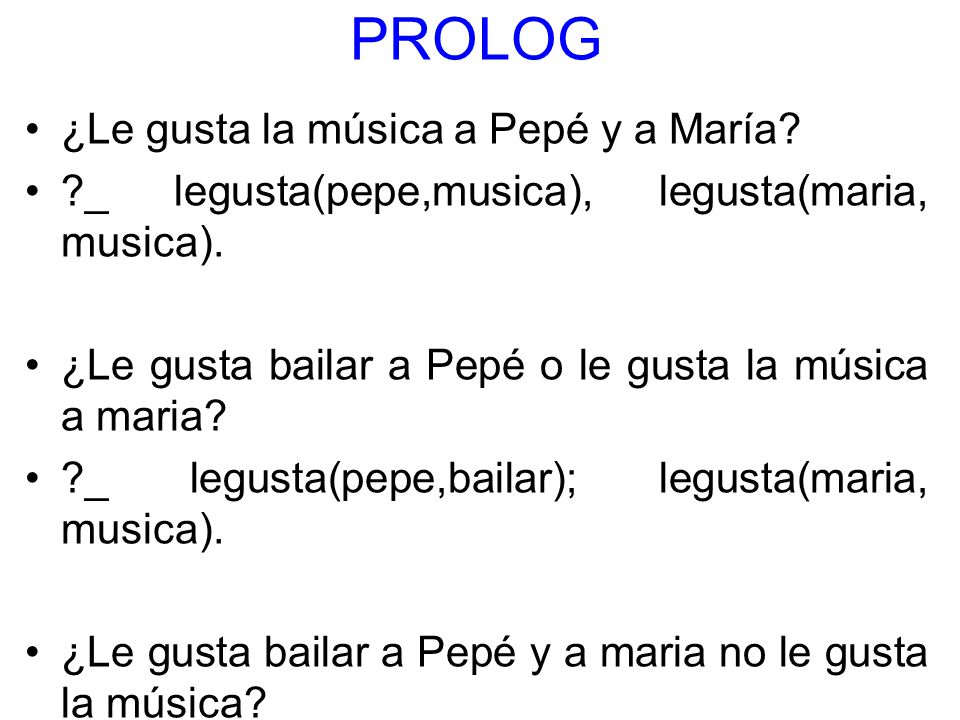 PROLOG ¿Le gusta la música a Pepé y a María