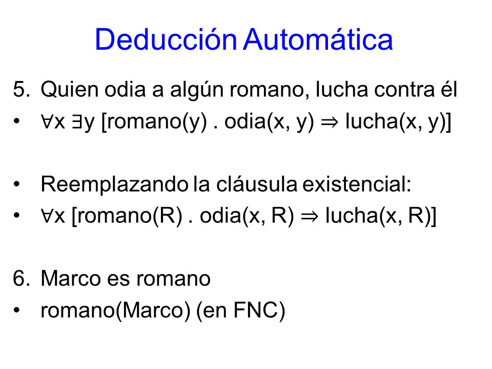 Deducción Automática Quien odia a algún romano, lucha contra él
