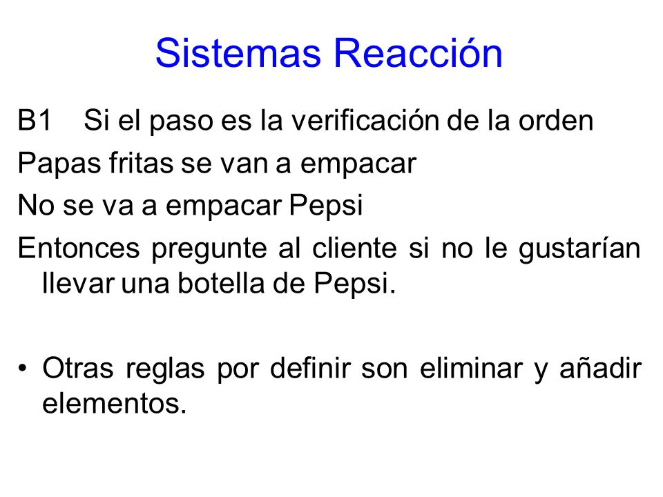 Sistemas Reacción B1 Si el paso es la verificación de la orden