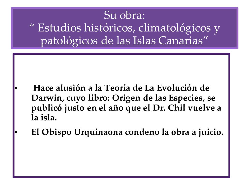 Su obra: Estudios históricos, climatológicos y patológicos de las Islas Canarias