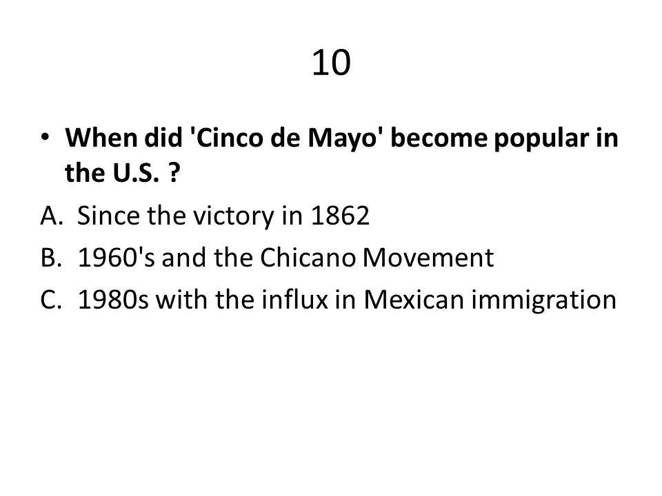 10 When did Cinco de Mayo become popular in the U.S.