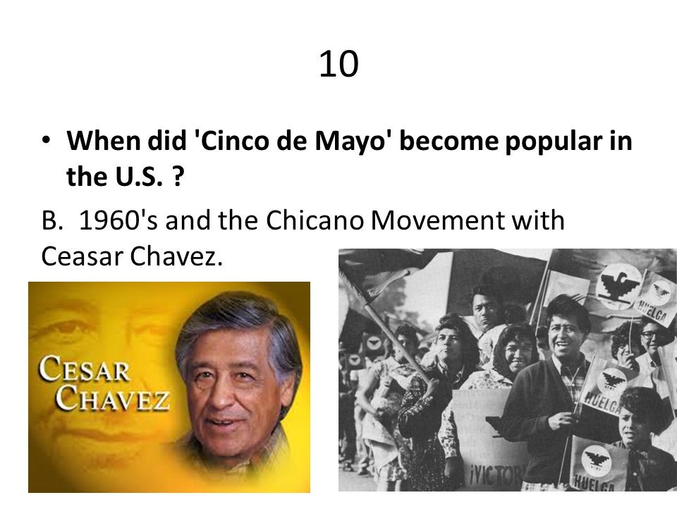 10 When did Cinco de Mayo become popular in the U.S.
