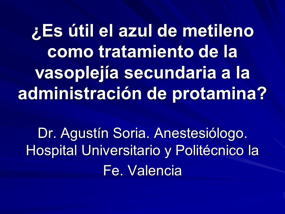 ¿Es útil el azul de metileno como tratamiento de la vasoplejía secundaria a la administración de protamina.