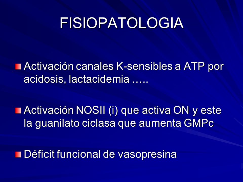 FISIOPATOLOGIA Activación canales K-sensibles a ATP por acidosis, lactacidemia …..