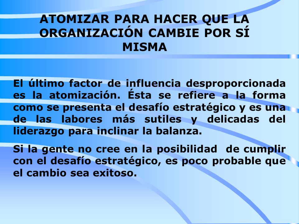 ATOMIZAR PARA HACER QUE LA ORGANIZACIÓN CAMBIE POR SÍ MISMA