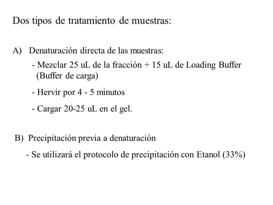 Dos tipos de tratamiento de muestras: