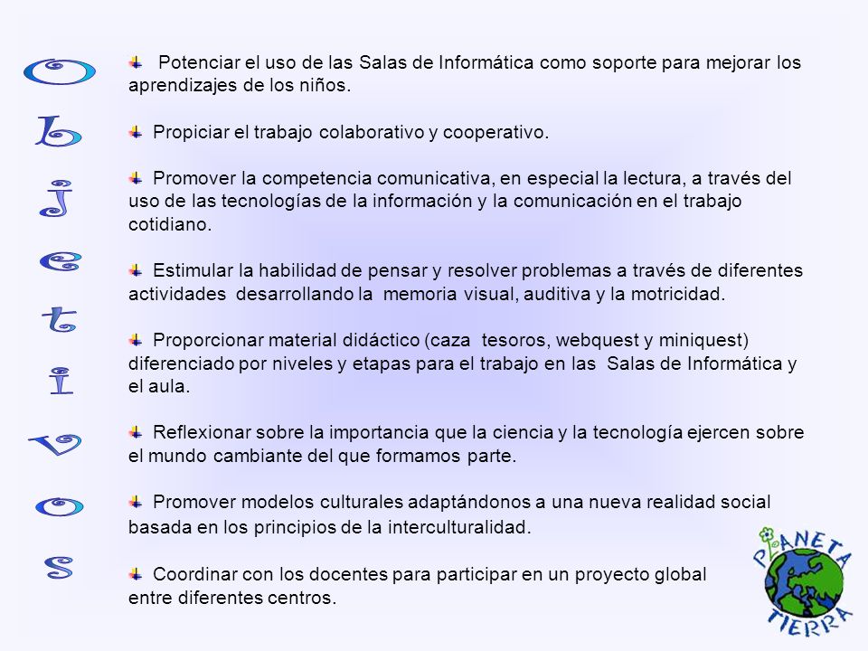 Potenciar el uso de las Salas de Informática como soporte para mejorar los aprendizajes de los niños.