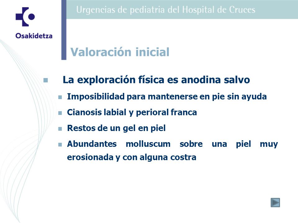 Valoración inicial La exploración física es anodina salvo