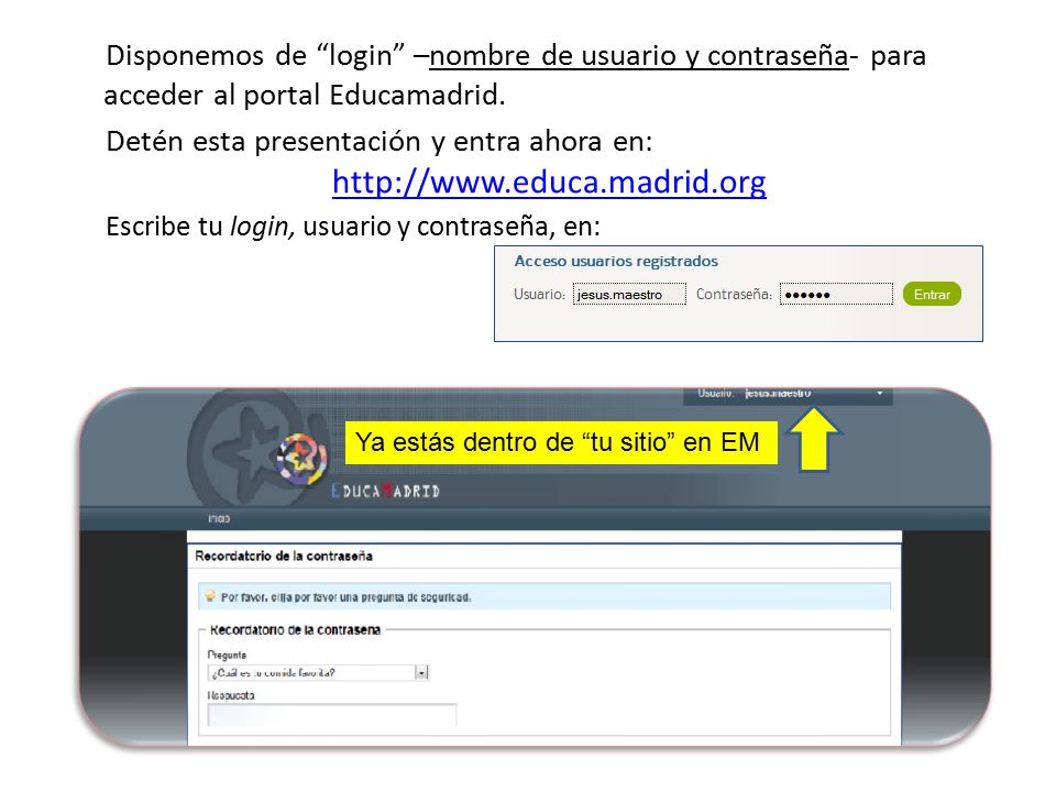 Disponemos de login –nombre de usuario y contraseña- para acceder al portal Educamadrid.
