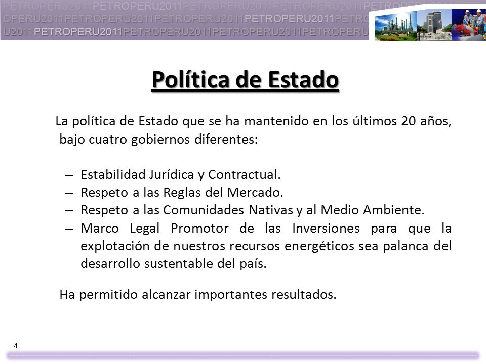 Política de Estado La política de Estado que se ha mantenido en los últimos 20 años, bajo cuatro gobiernos diferentes: