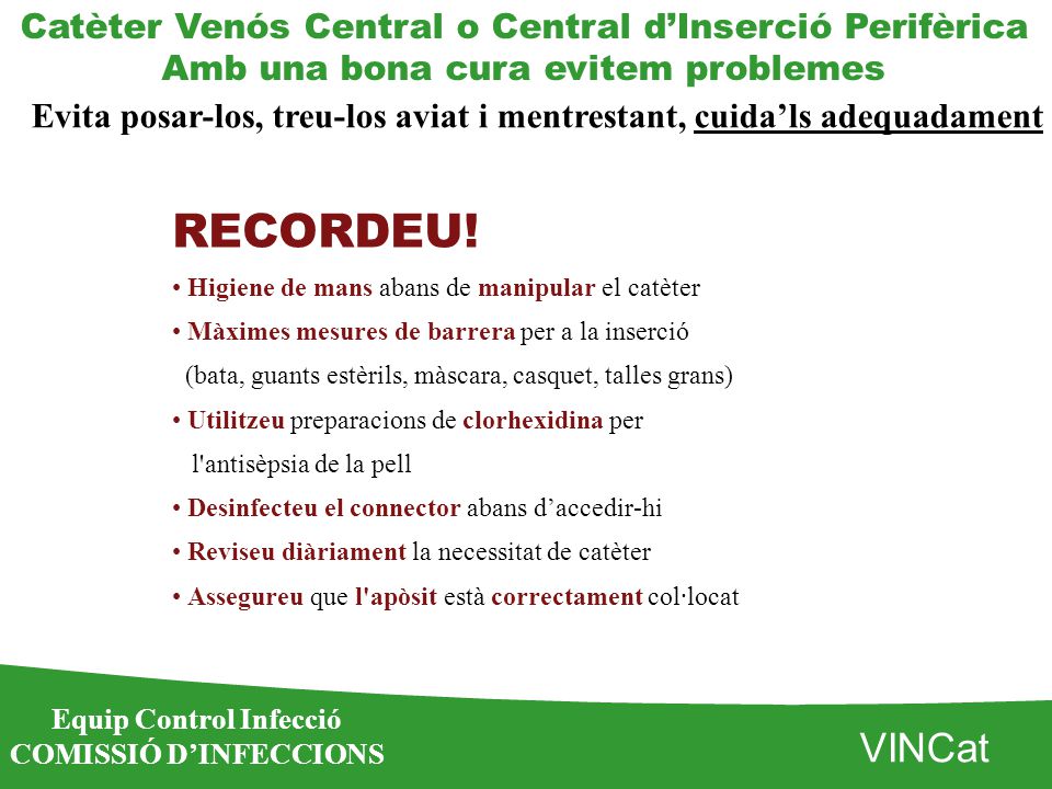 RECORDEU! VINCat Catèter Venós Central o Central d’Inserció Perifèrica