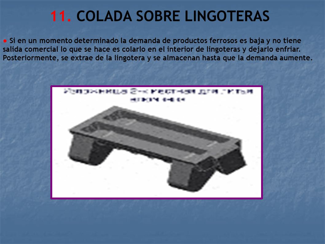 11. COLADA SOBRE LINGOTERAS