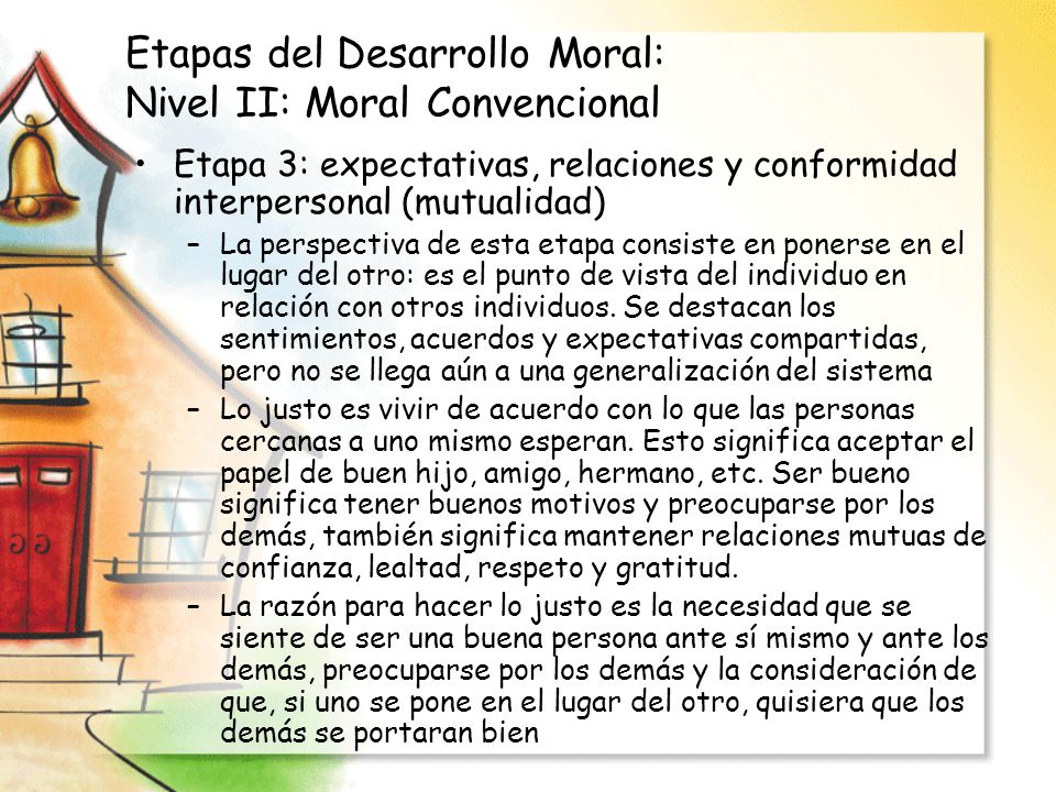 Etapas del Desarrollo Moral: Nivel II: Moral Convencional
