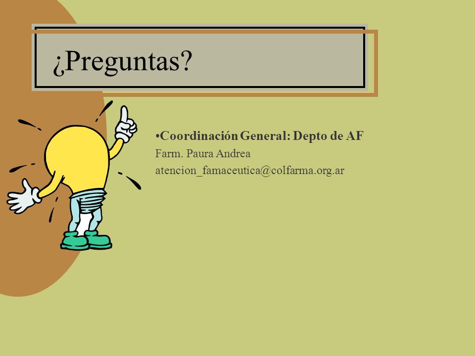 ¿Preguntas Coordinación General: Depto de AF Farm. Paura Andrea