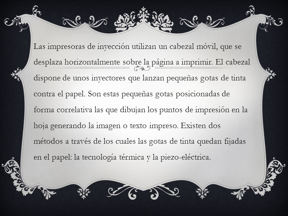 Las impresoras de inyección utilizan un cabezal móvil, que se desplaza horizontalmente sobre la página a imprimir.