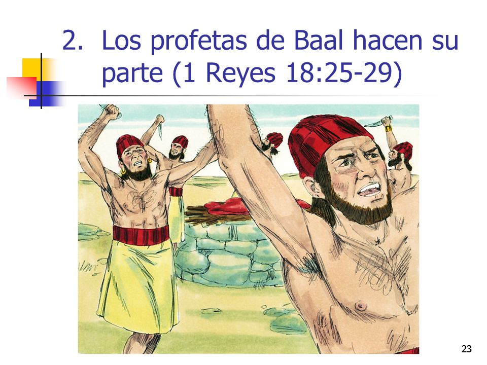 Los profetas de Baal hacen su parte (1 Reyes 18:25-29)