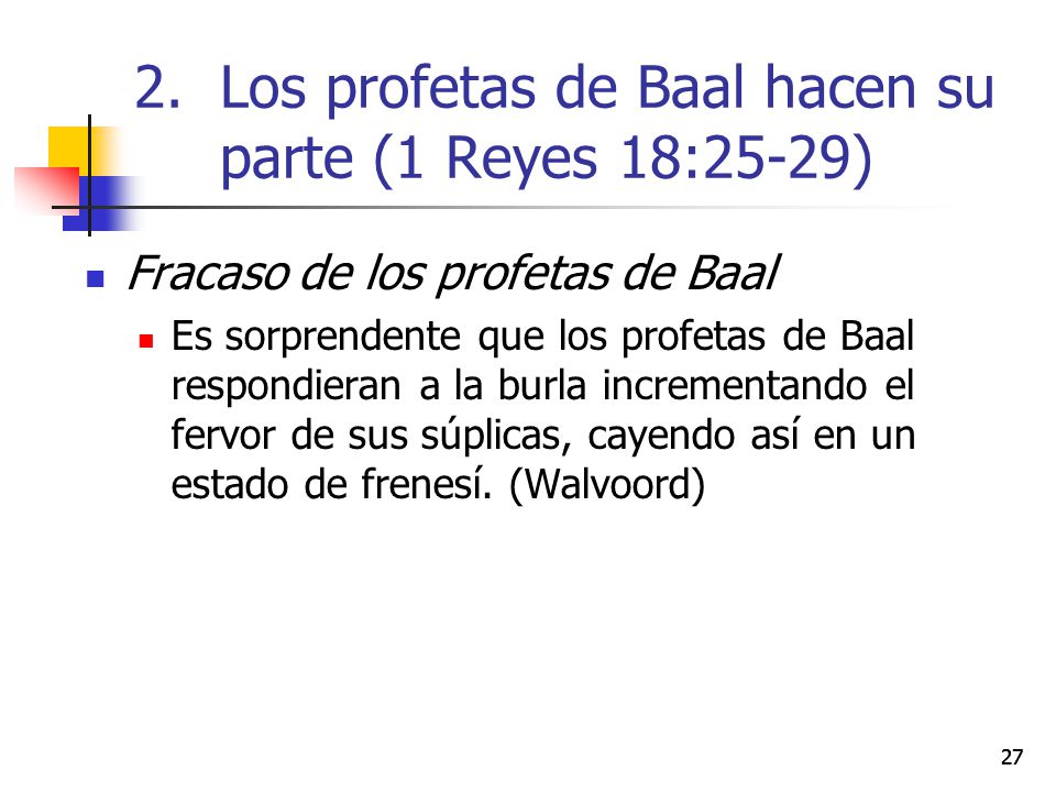 Los profetas de Baal hacen su parte (1 Reyes 18:25-29)