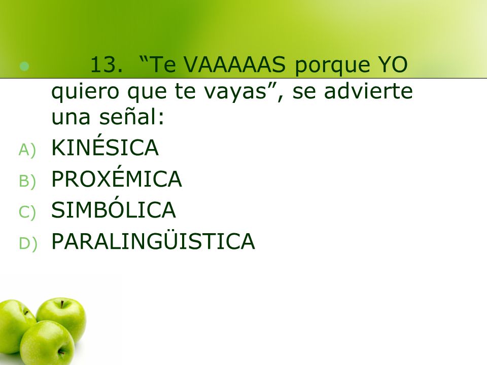 13. Te VAAAAAS porque YO quiero que te vayas , se advierte una señal: