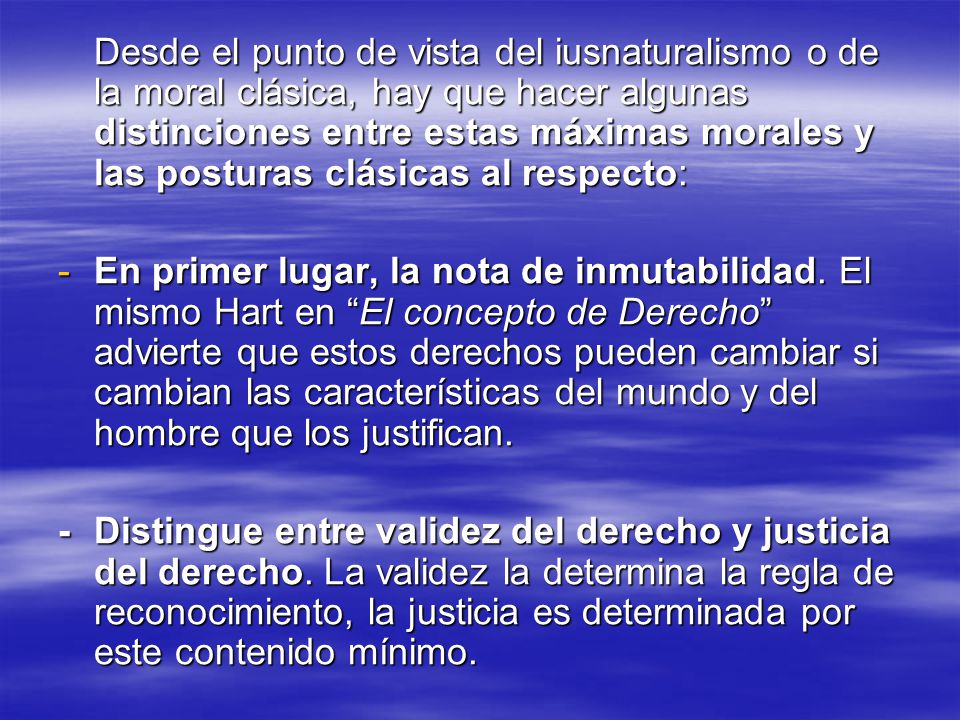 Desde el punto de vista del iusnaturalismo o de la moral clásica, hay que hacer algunas distinciones entre estas máximas morales y las posturas clásicas al respecto: