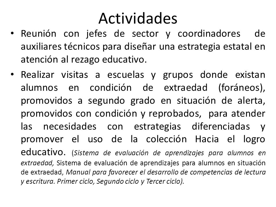 Actividades Reunión con jefes de sector y coordinadores de auxiliares técnicos para diseñar una estrategia estatal en atención al rezago educativo.