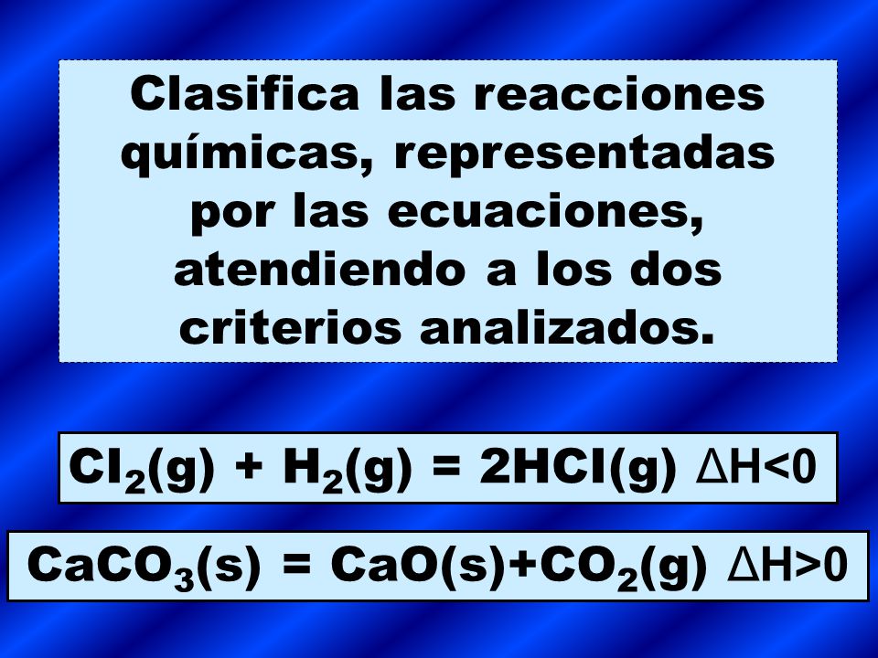 CaCO3(s) = CaO(s)+CO2(g) ΔH>0