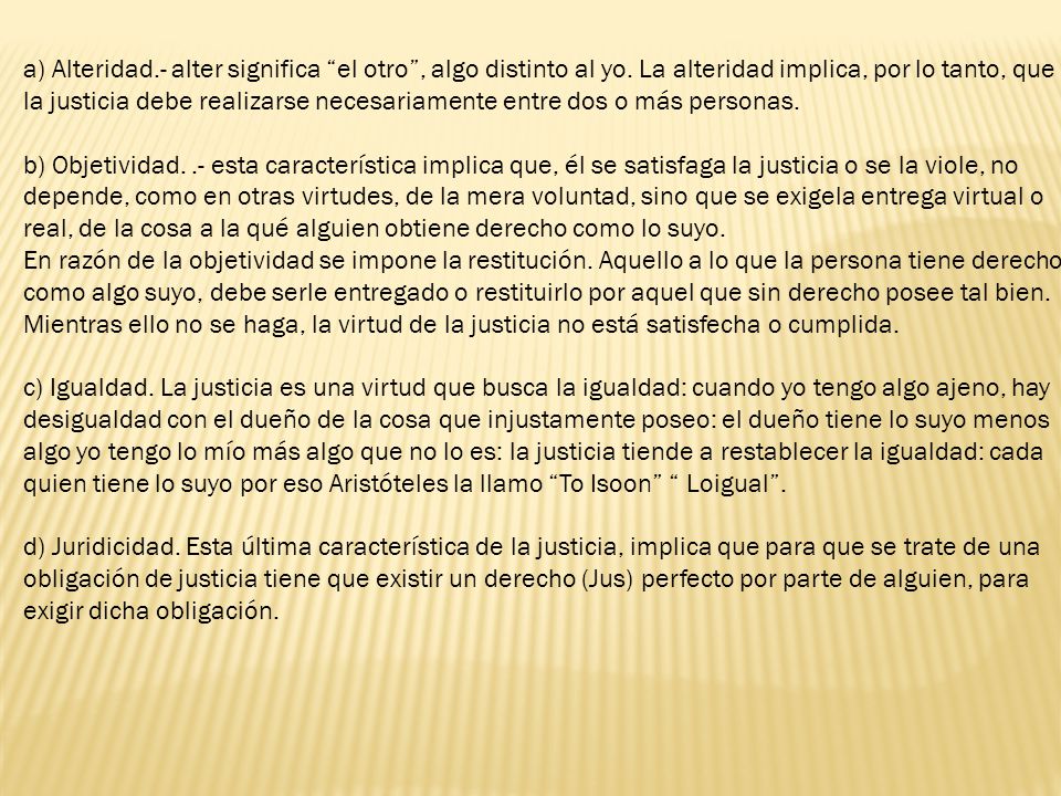 a) Alteridad. - alter significa el otro , algo distinto al yo