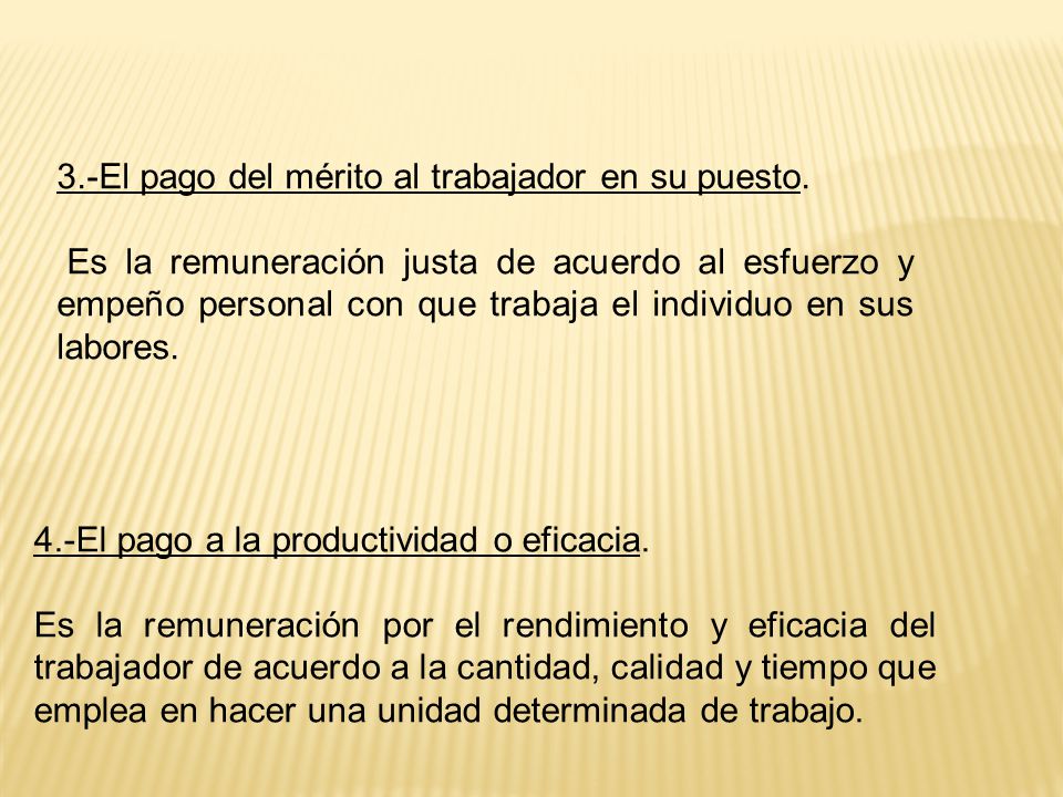 3.-El pago del mérito al trabajador en su puesto.