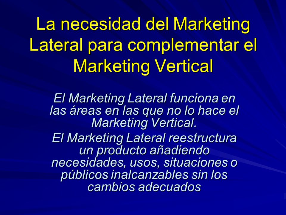 La necesidad del Marketing Lateral para complementar el Marketing Vertical