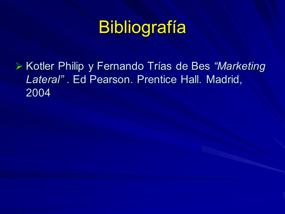 Bibliografía Kotler Philip y Fernando Trías de Bes Marketing Lateral .
