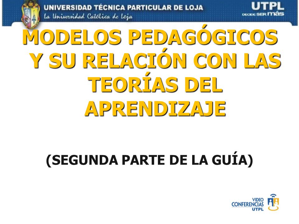 MODELOS PEDAGÓGICOS Y SU RELACIÓN CON LAS TEORÍAS DEL APRENDIZAJE