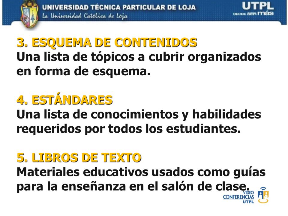 3. ESQUEMA DE CONTENIDOS Una lista de tópicos a cubrir organizados en forma de esquema.