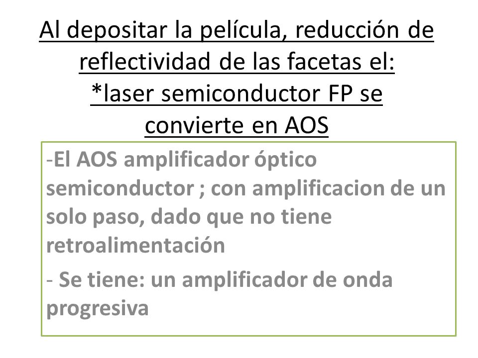 Al depositar la película, reducción de reflectividad de las facetas el: *laser semiconductor FP se convierte en AOS