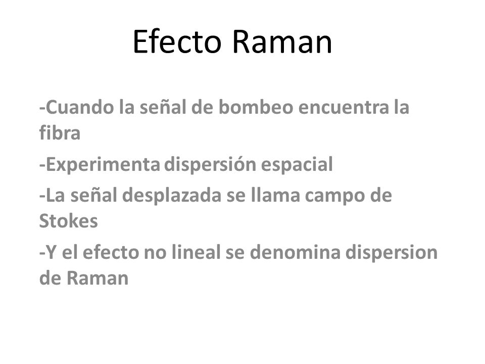 Efecto Raman -Cuando la señal de bombeo encuentra la fibra