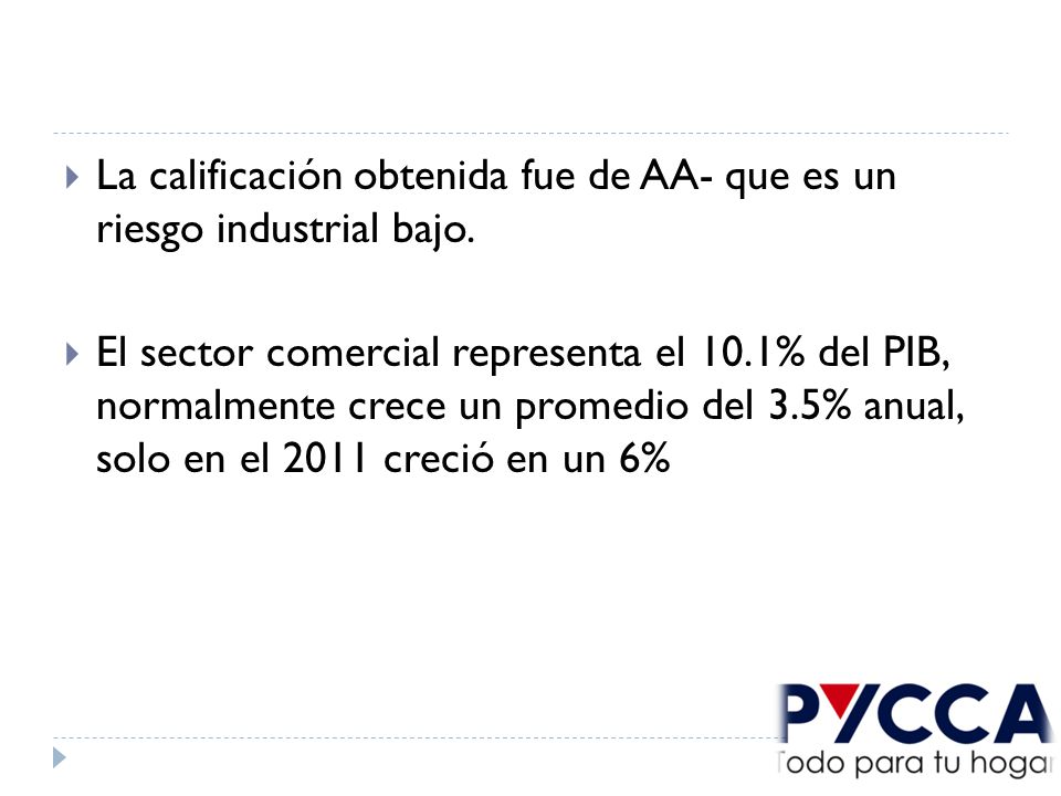 La calificación obtenida fue de AA- que es un riesgo industrial bajo.