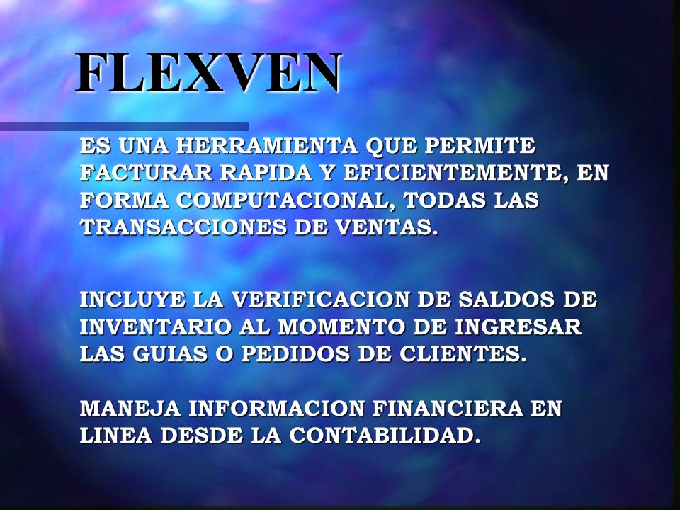 FLEXVEN ES UNA HERRAMIENTA QUE PERMITE FACTURAR RAPIDA Y EFICIENTEMENTE, EN FORMA COMPUTACIONAL, TODAS LAS TRANSACCIONES DE VENTAS.